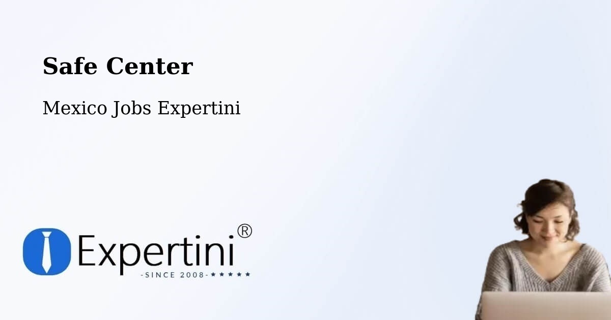 Safety Center – Zoquite - Mexico Jobs Expertini